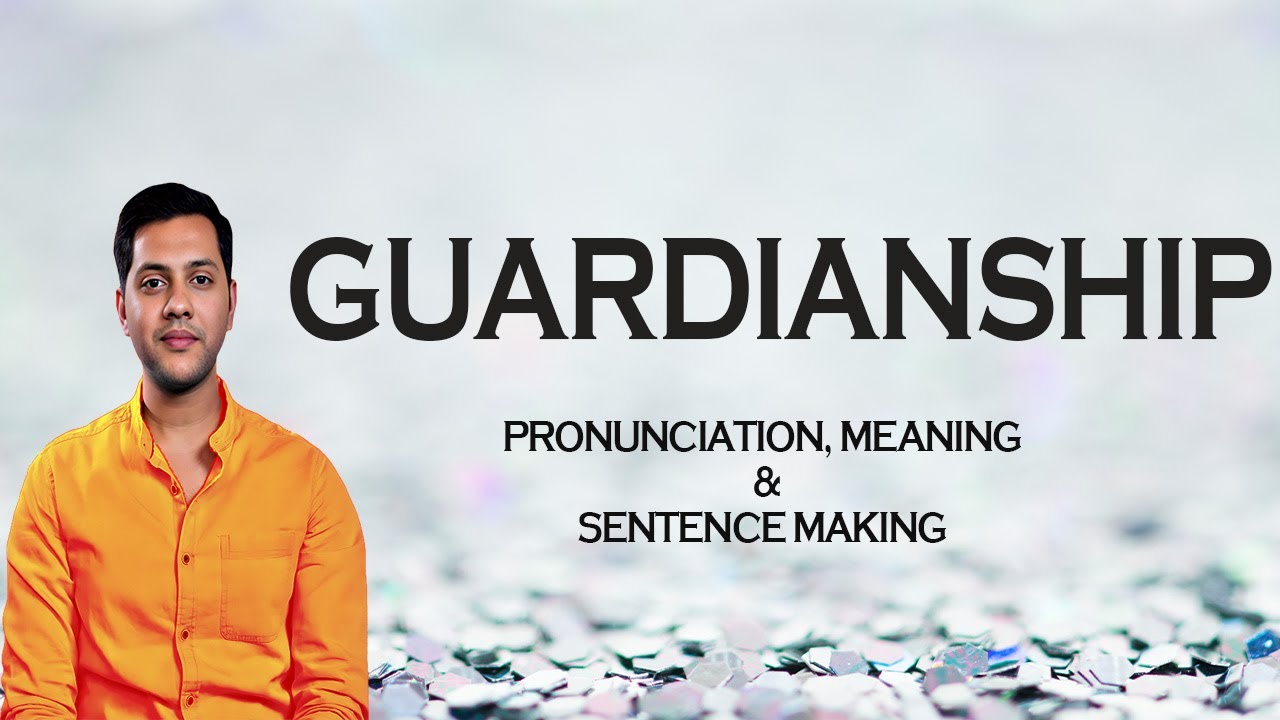 Guardianship - Meaning & Pronunciation Word World Audio Video Dictionary