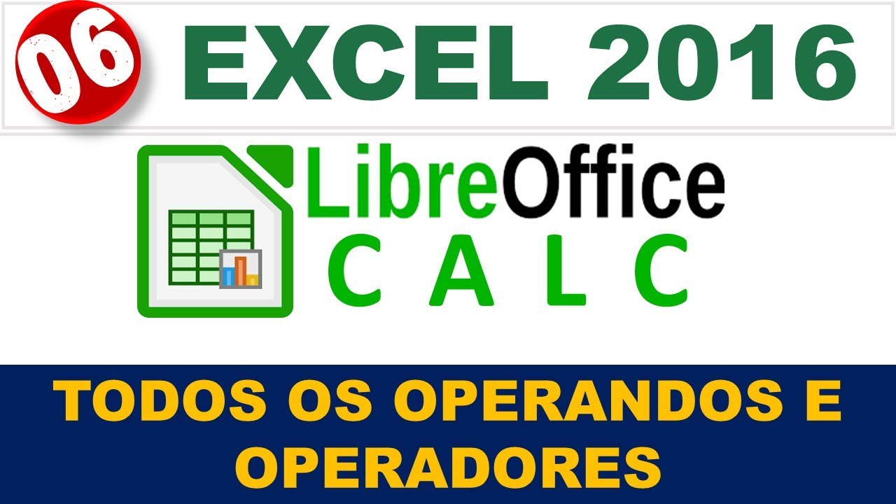 Aula 06 - Operandos e Operadores Excel 2016 e LibreOffice Calc. [CURSO COMPLETO GRÁTIS]