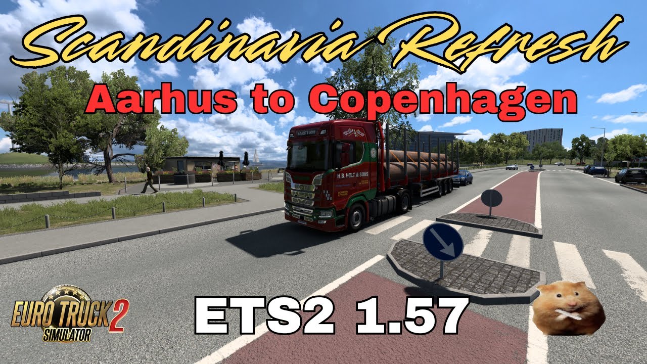 ETS2 1.57 SCANDINAVIA REFRESH   Aarhus(DK)  to Copenhagen(DK)