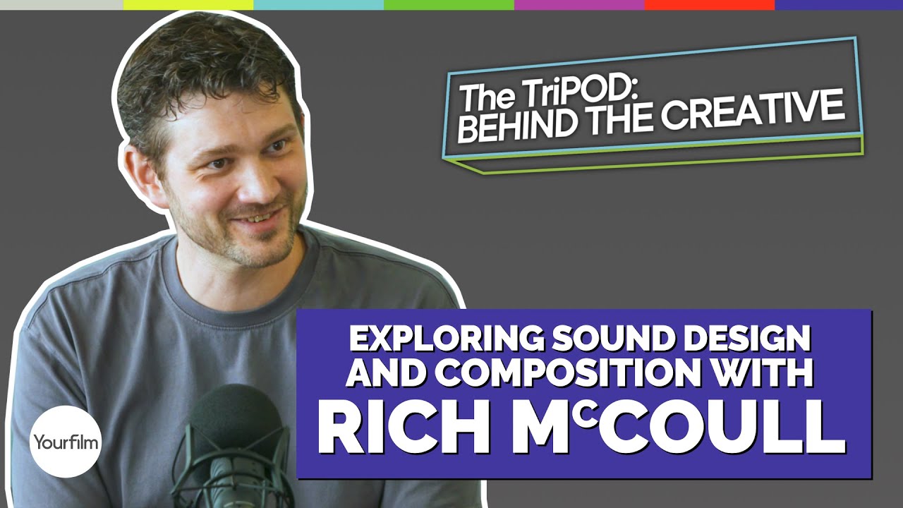 Exploring Sound Design and Composition with Rich McCoull | TriPOD- Behind the Creative Ep 29