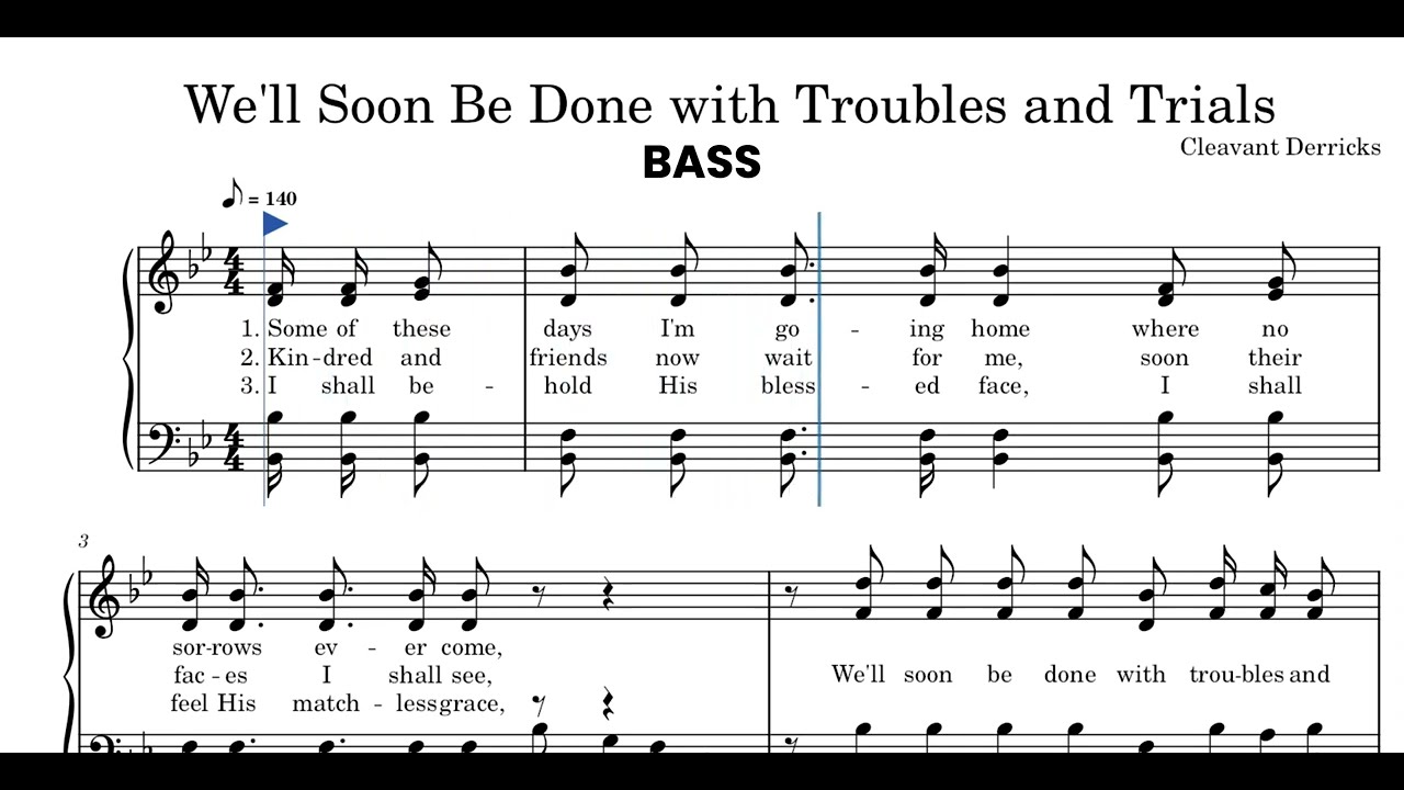 We'll Soon Be Done With Troubles and Trials | BASS
