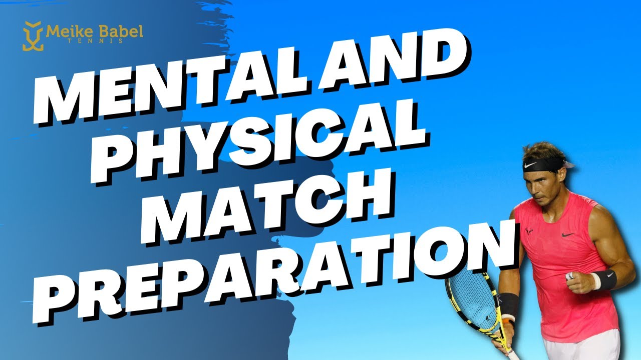 Mental And Physical Preparation To Win More Tennis Matches - With Warm-Up Drills