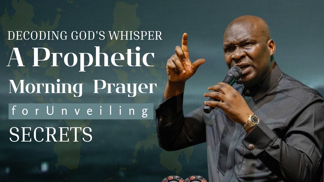 Decoding God's Whisper: A Prophetic Morning Prayer for Unveiling Secrets | Apostle Joshua Selman