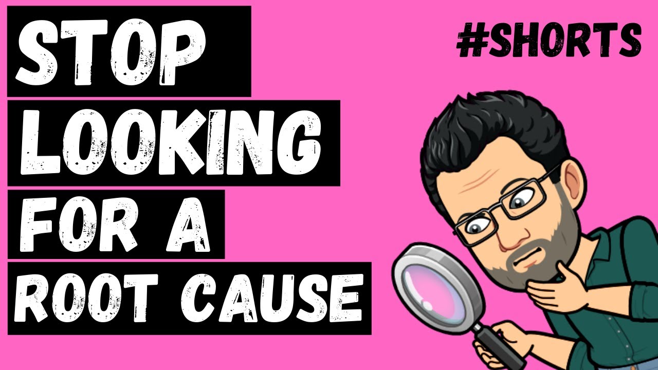 Stop looking for the &ldquo;Root Cause&rdquo;