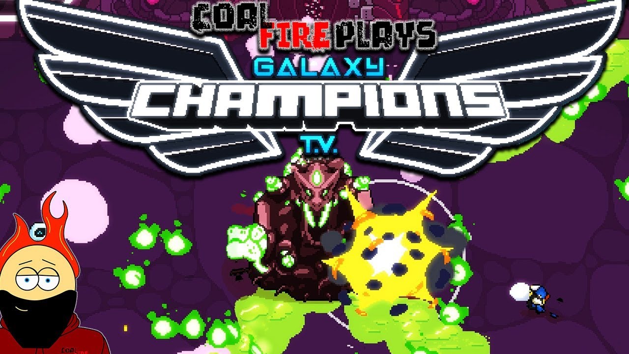 Galaxy Champions T.V. - WHAT IS EVEN HAPPENING - Full Release