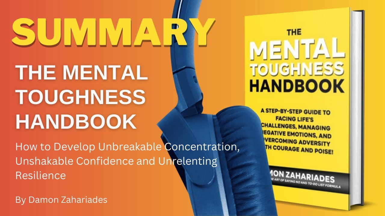 The Mental Toughness Handbook by Damon Zahariades Book Summary