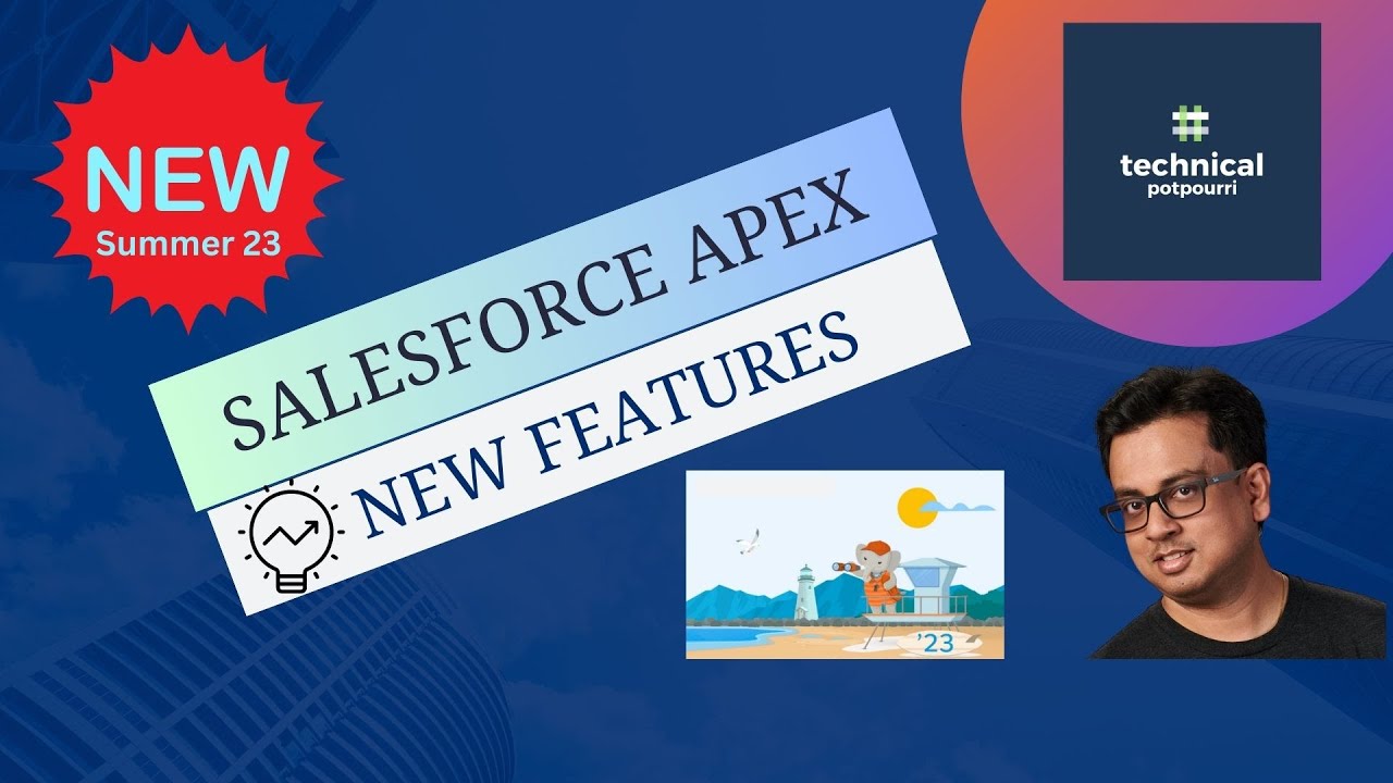 Salesforce Summer 23 Release | New Apex Features @TechnicalPotpourri