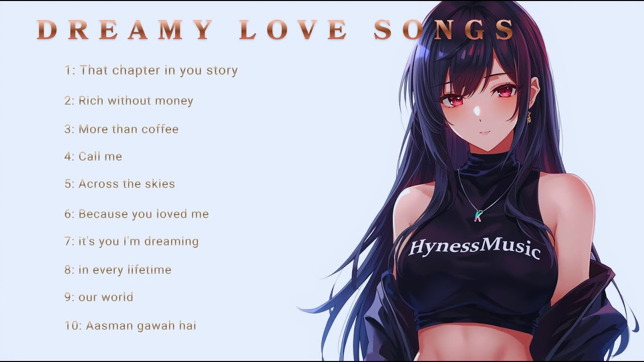Love Songs Playlist – 1 Hour || HynessMusic Collections ||