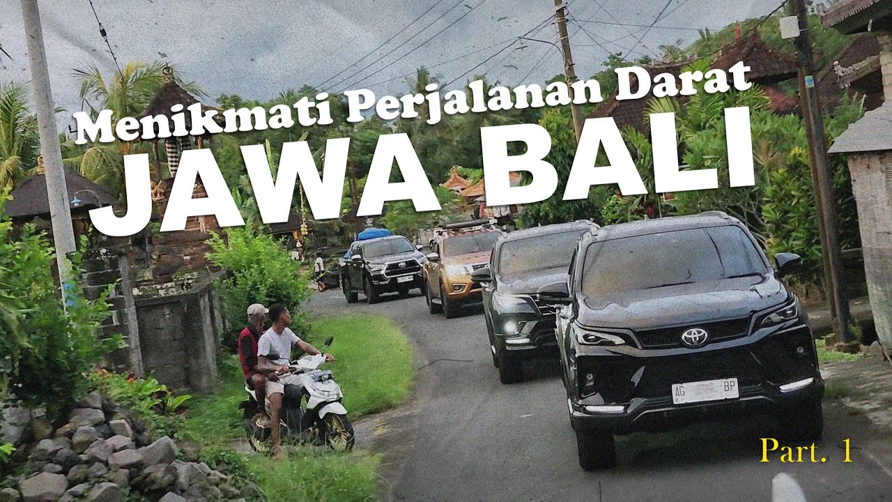 ROAD TRIP JAWA BALI - MENIKMATI SETIAP MOMEN DI PERJALANAN #1