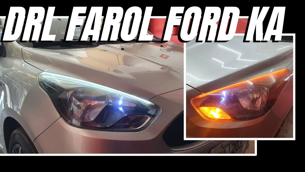 INSTALAÇÃO DRL NO FAROL FORD KA