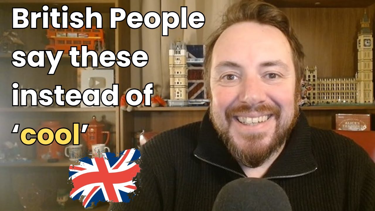 What British People REALLY Say Instead of COOL