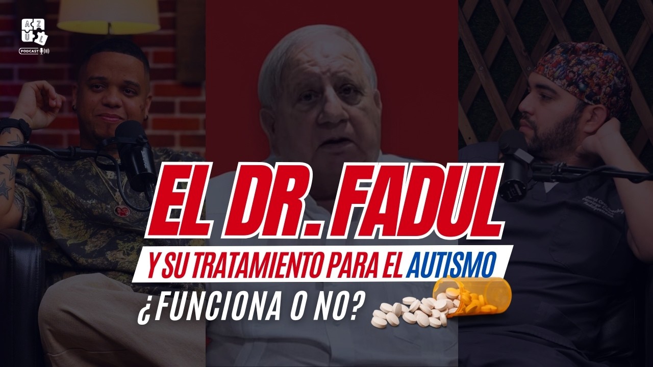 LAS PASTILLAS PARA EL AUTISMO DEL DR FADUL ¿SÍ O NO? TESTIMONIO Y ANÁLISIS CLÍNICO