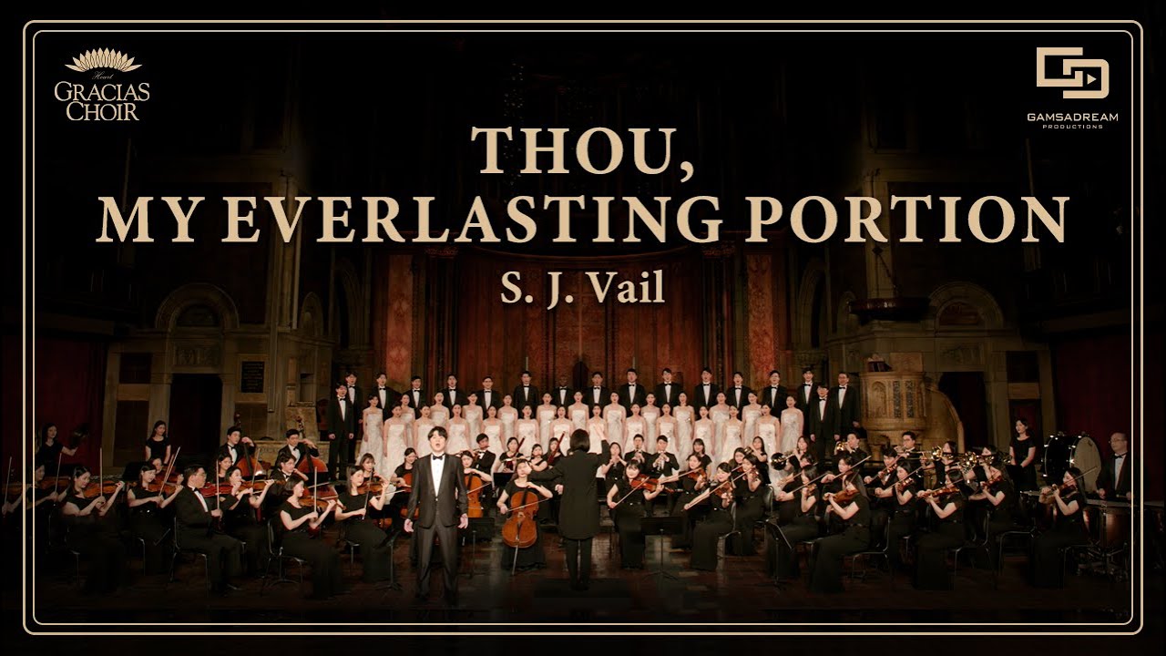 [Gracias Choir] S.J.Vail : Thou, My Everlasting Portion / Jihyuk Shin, Eunsook Park