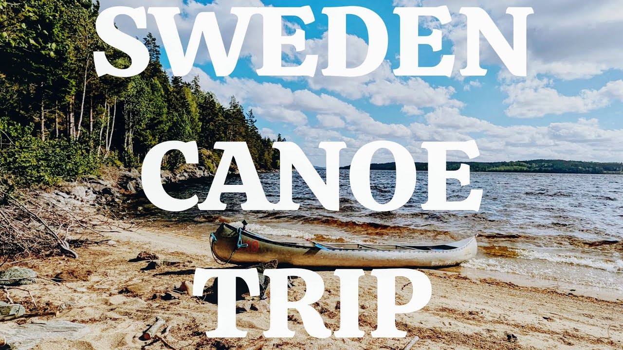 7 Day Sweden Canoe Trip to Stora Le: Bushcraft, Paddling, Cooking and Exploring