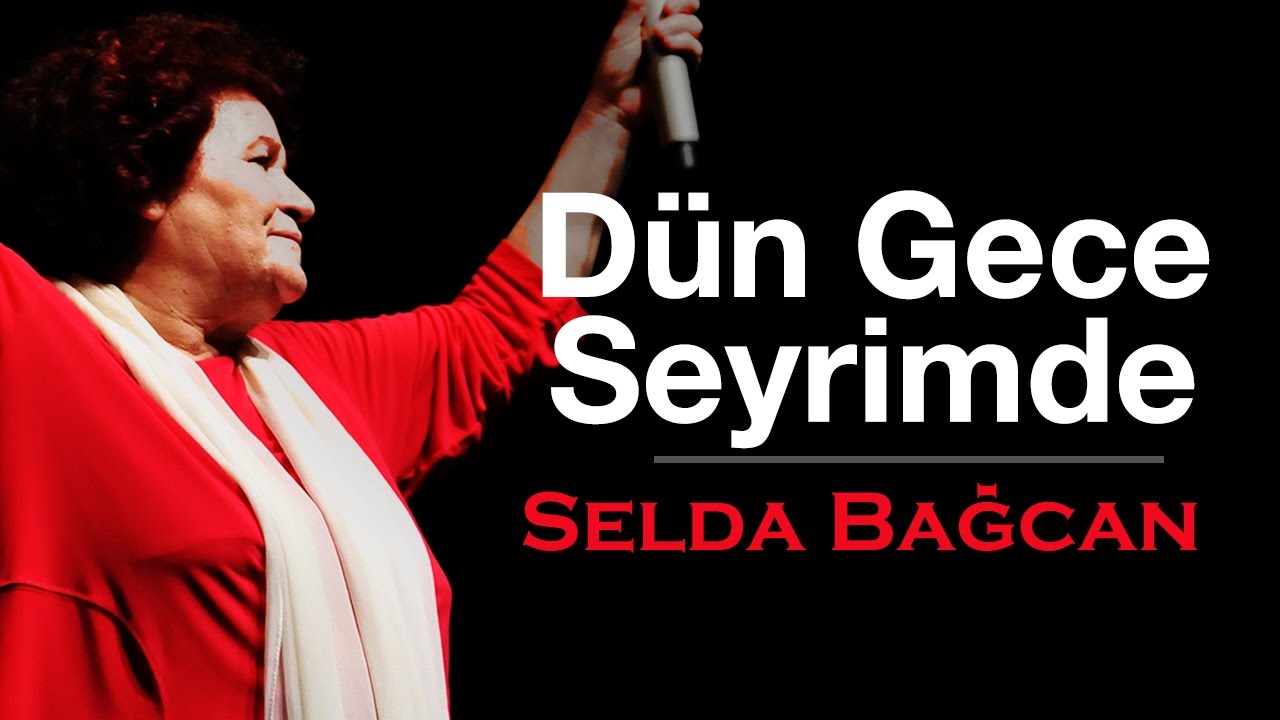 Selda Bağcan - Dün Gece Seyrimde