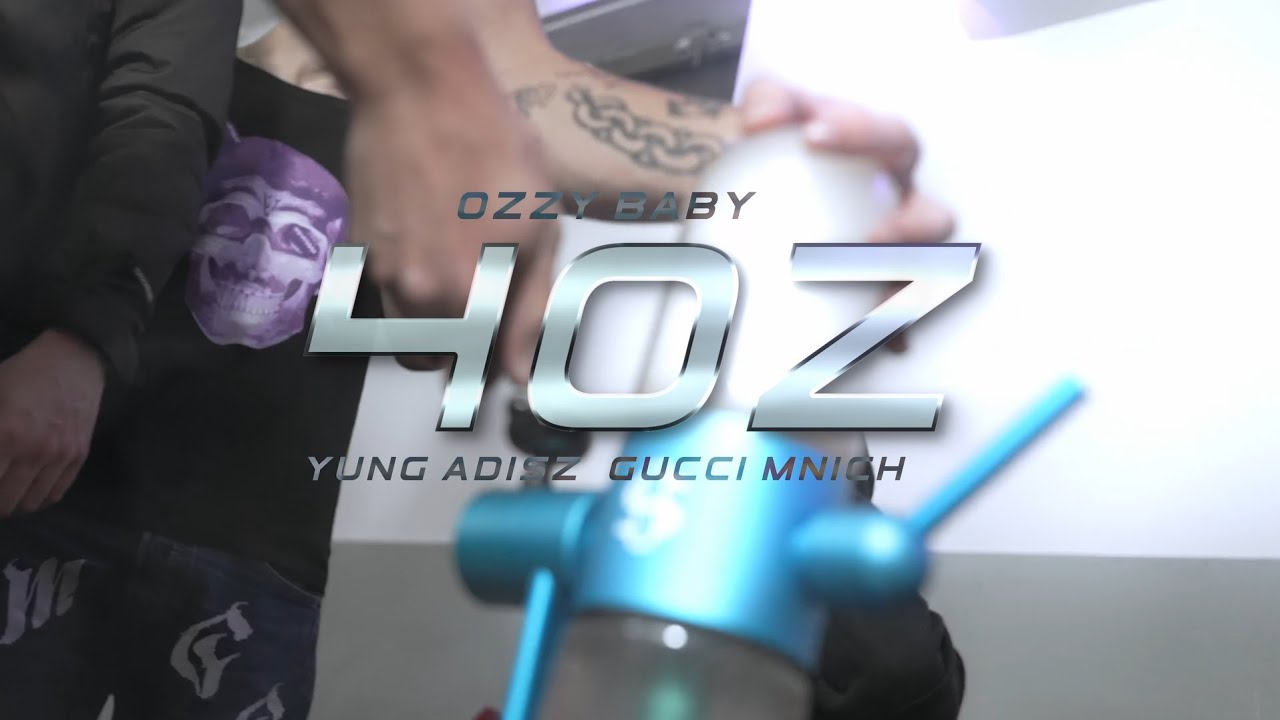 OZZY BABY FT. GUCCI MNICH & YUNG ADISZ - 4OZ @CMM