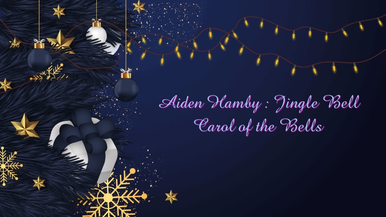 Aiden Hamby : Jingle Bell & Carol of the Bells