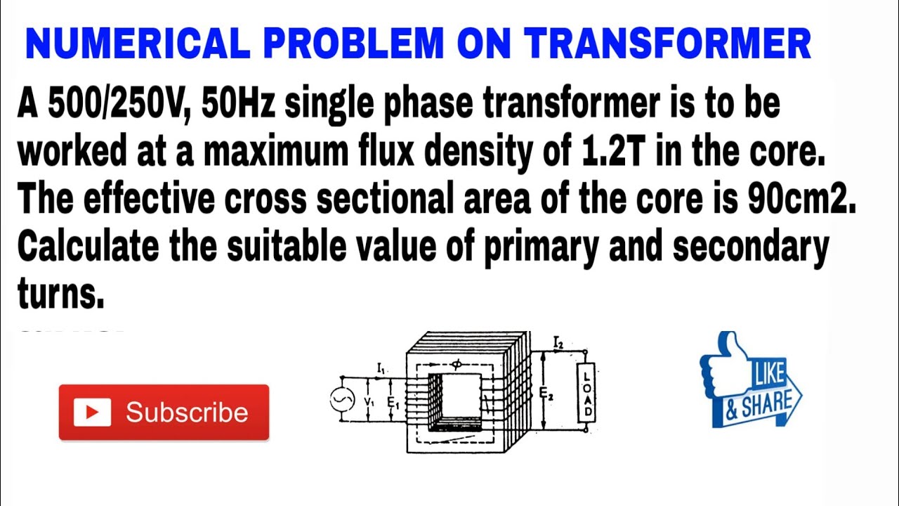 14.EMF EQUATION AND TRANSFORMATION RATIO NUMERICAL PROBLEMS ON SINGLE PHASE TRANSFORMER