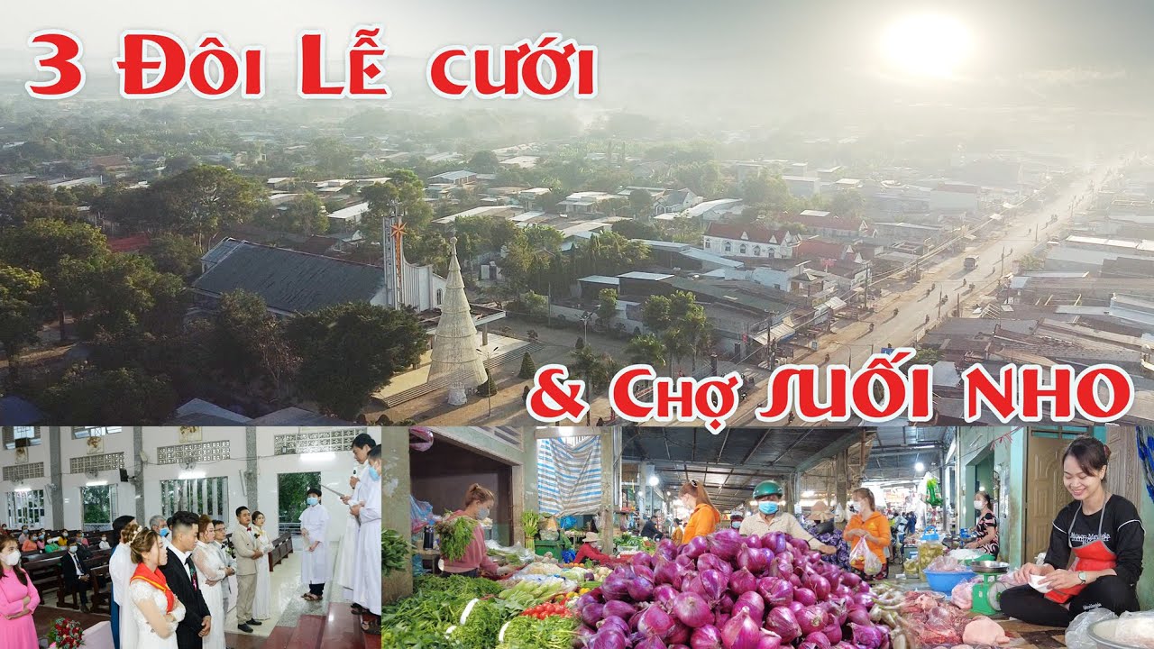 Xem LỄ CƯỚI  3 Cặp Dâu Rể Và CHỢ SUỐI NHO Cuối năm giữa mùa Covid |Định Quán | @Người Việt nam