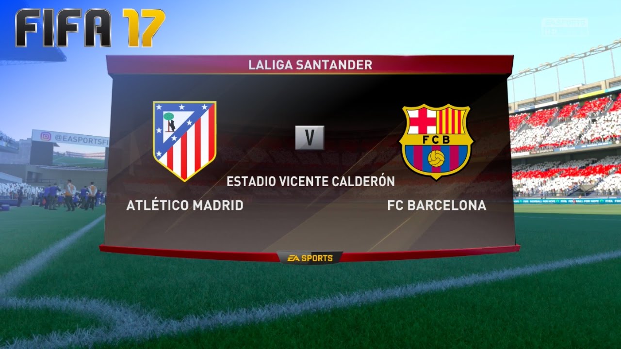 FIFA 17 - Atlético Madrid vs. FC Barcelona @ Estadio Vicente Calderón