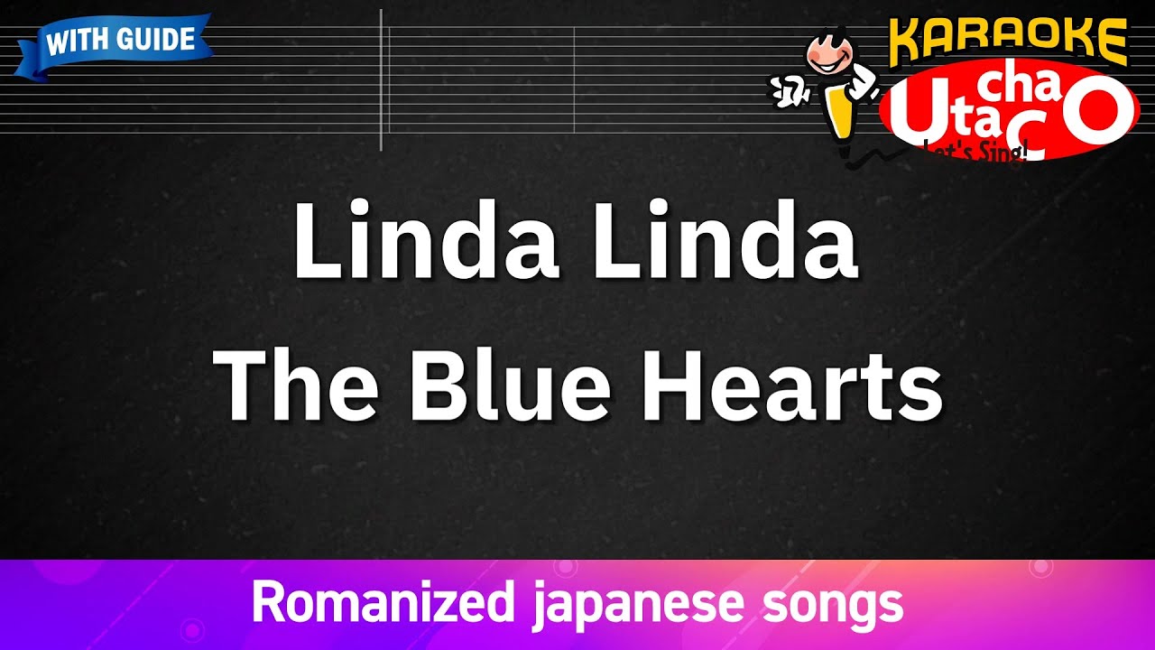 Linda Linda – The Blue Hearts (Romaji Karaoke with guide)