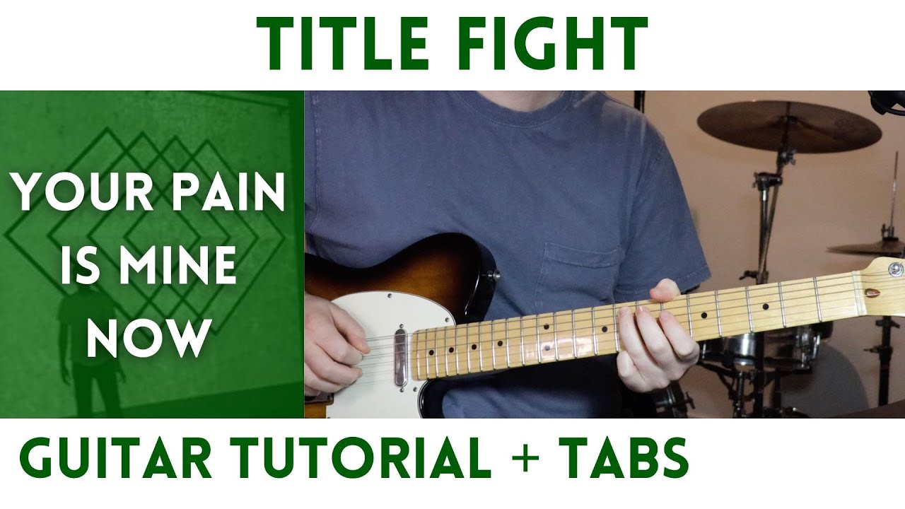 Title Fight - Your Pain Is Mine Now (Guitar Tutorial)