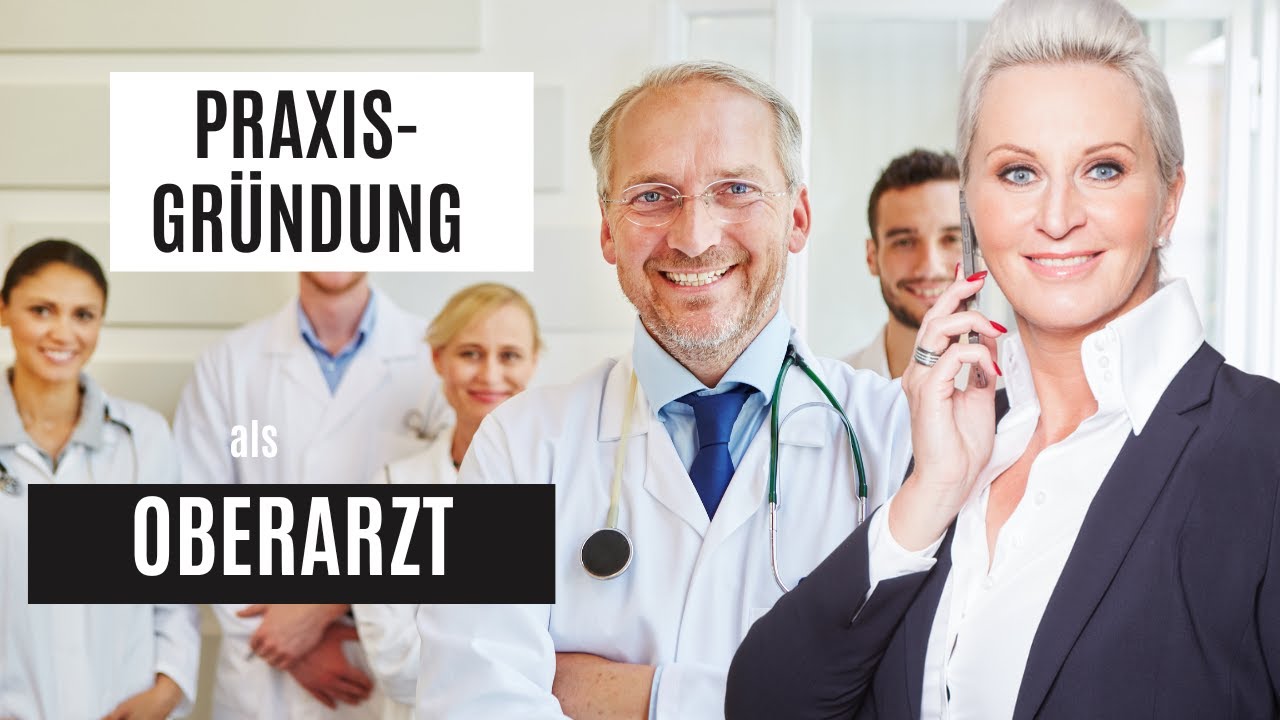 Praxisgründung als Oberarzt /Chefarzt - Existenzgründung Medizin / Gesundheitswesen - Arztpraxis
