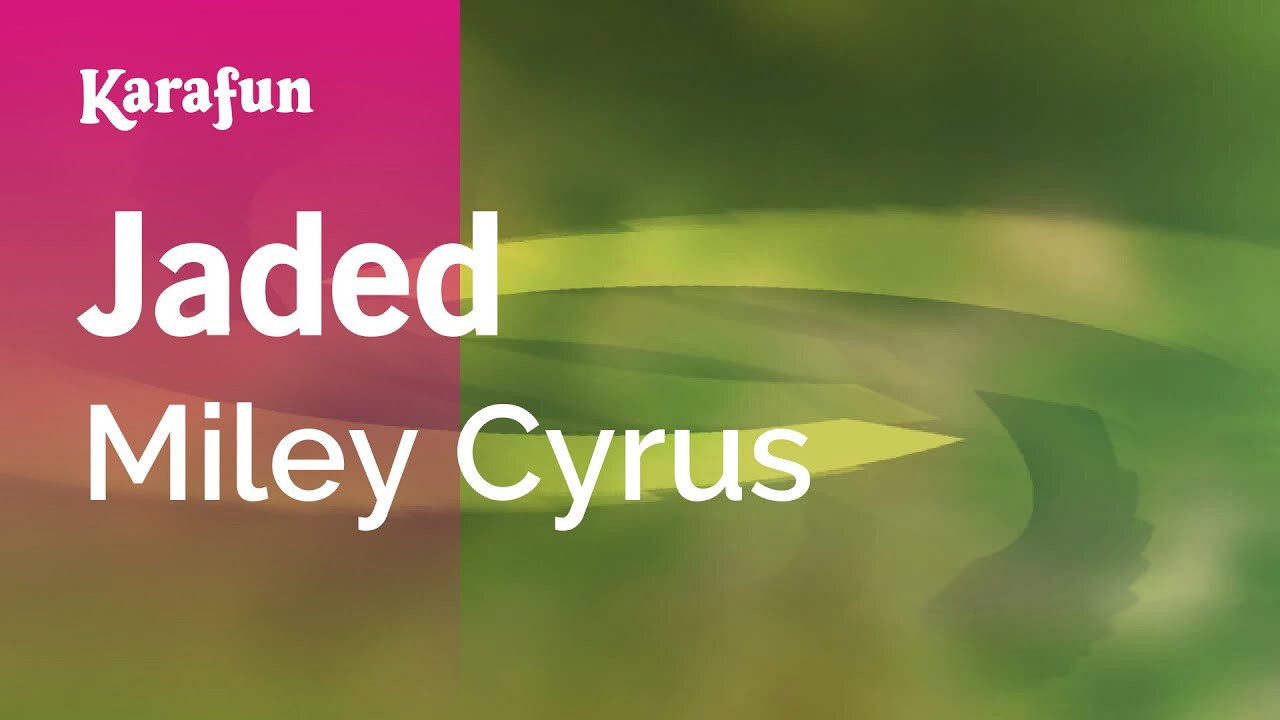 Jaded - Miley Cyrus | Karaoke Version | KaraFun