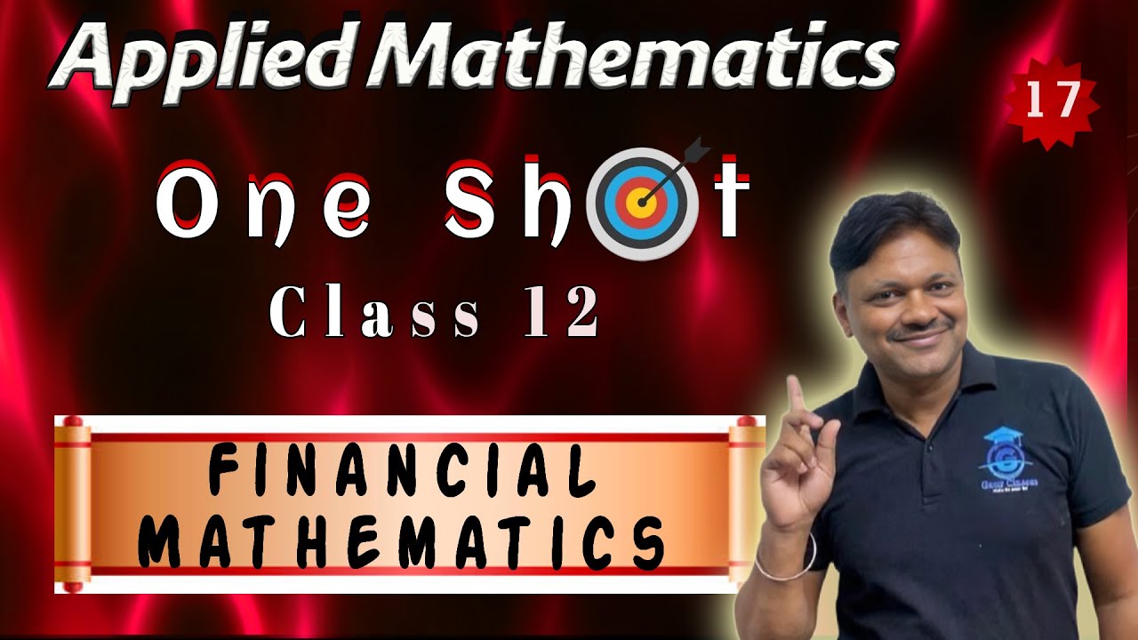 One Shot | Chapter 12, 13 | Financial Mathematics | Applied Mathematics Class 12 | Gaur Classes