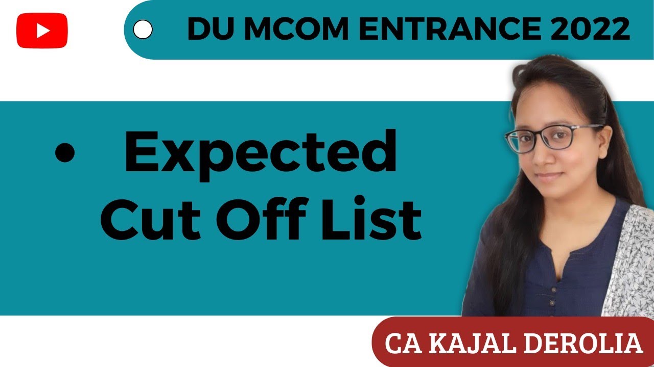 DU M.com Entrance 2022 | DU M.com Admission 2022 | Expected Cut-off Marks | CA KAJAL DEROLIA |