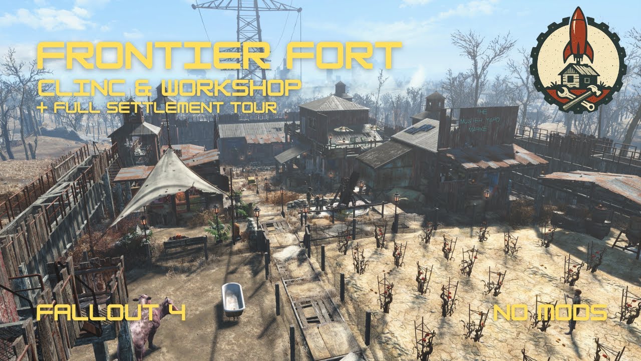 Frontier fort - Clinic & workshop quick builds + full settlement tour - no mods - fallout 4