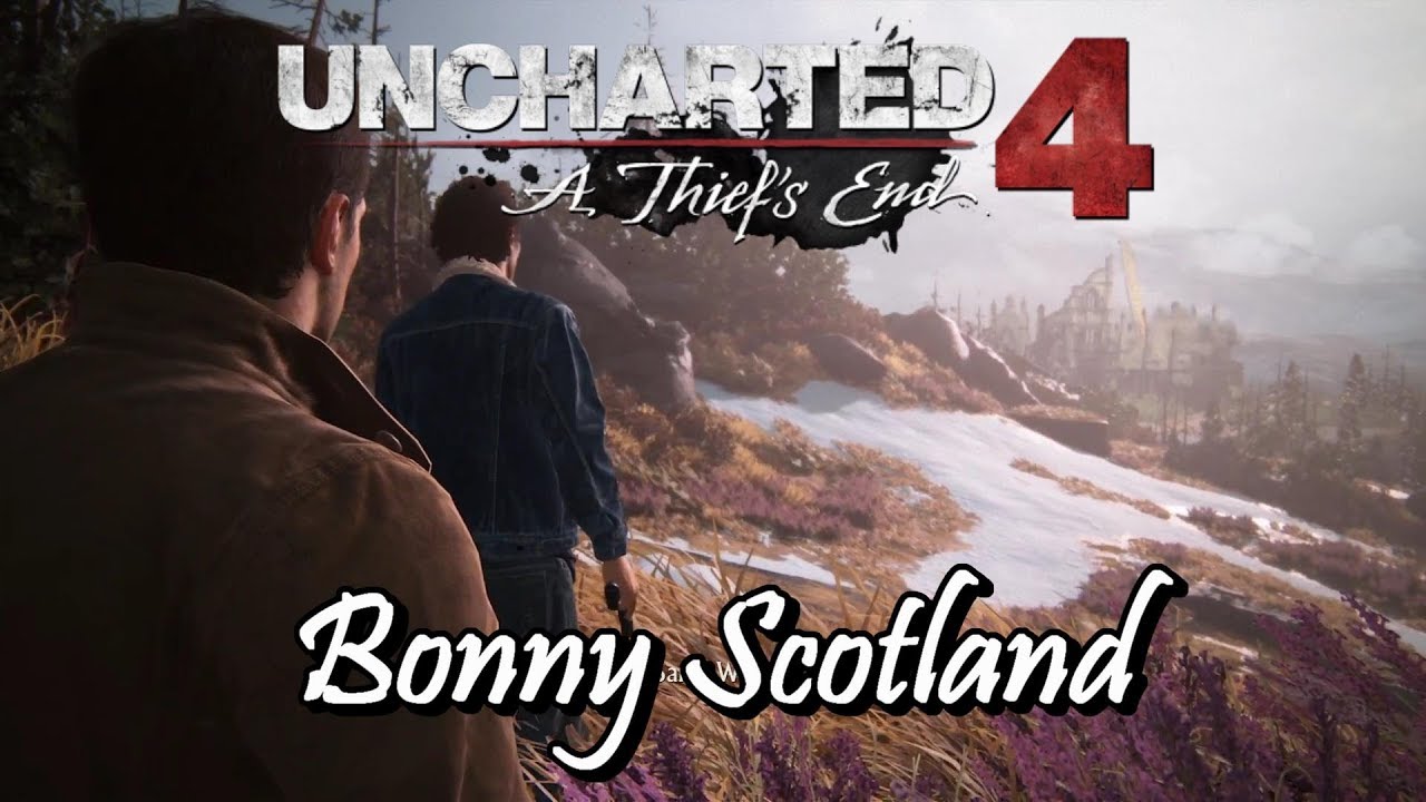 Uncharted 4 - Bonny Scotland