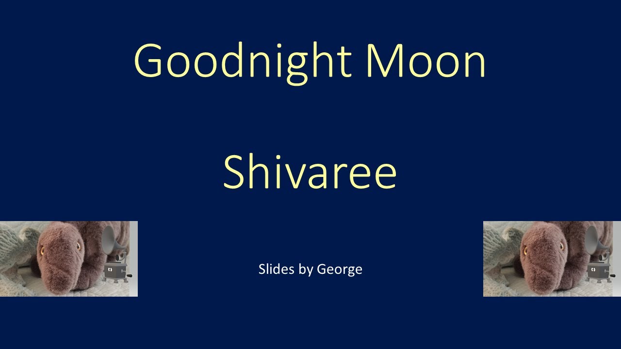 Shivaree   Goodnight Moon    KARAOKE