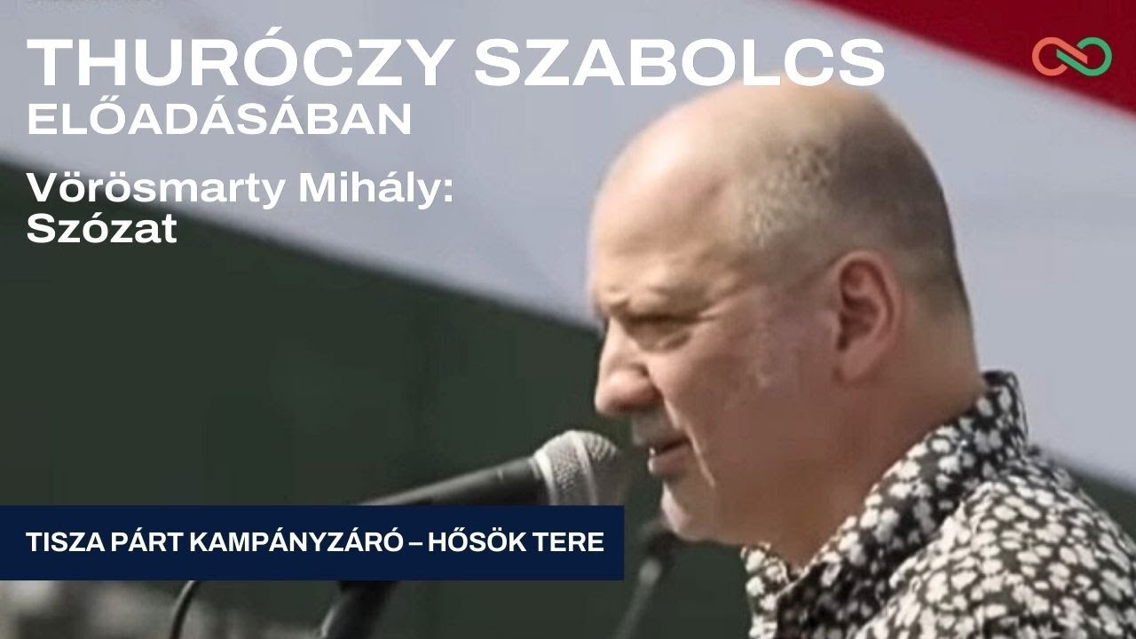 Vörösmarty Mihály: Szózat Thuróczy Szabolcs előadásában [Tisza Párt Kampányzáró- Hősök Tere]