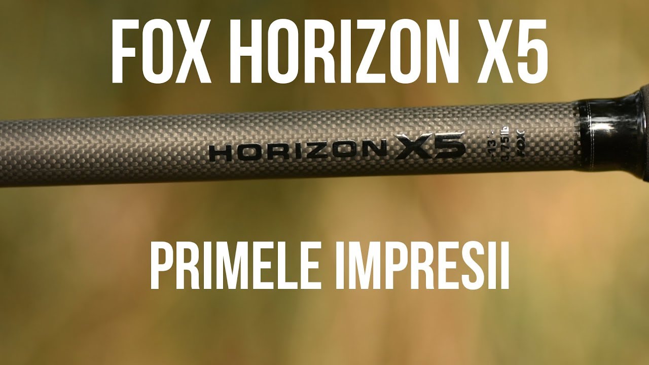 Fox Horizon X5 - Primele impresii