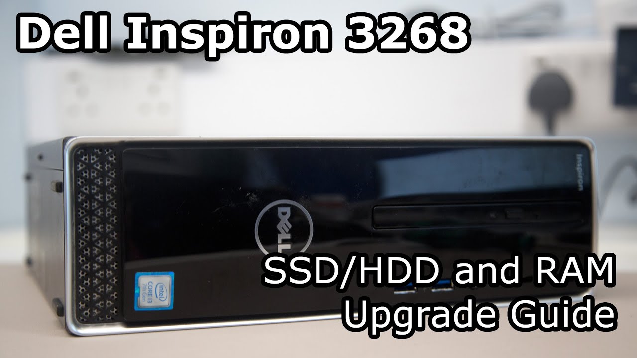 Dell Inspiron 3268 - SSD and RAM Upgrade Guide