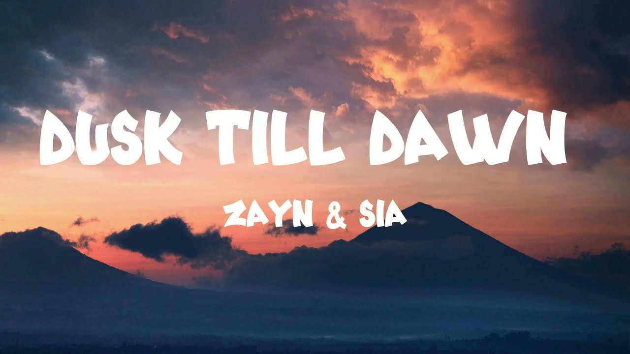 ZAYN & Sia - Dusk Till Dawn (Lyrics)