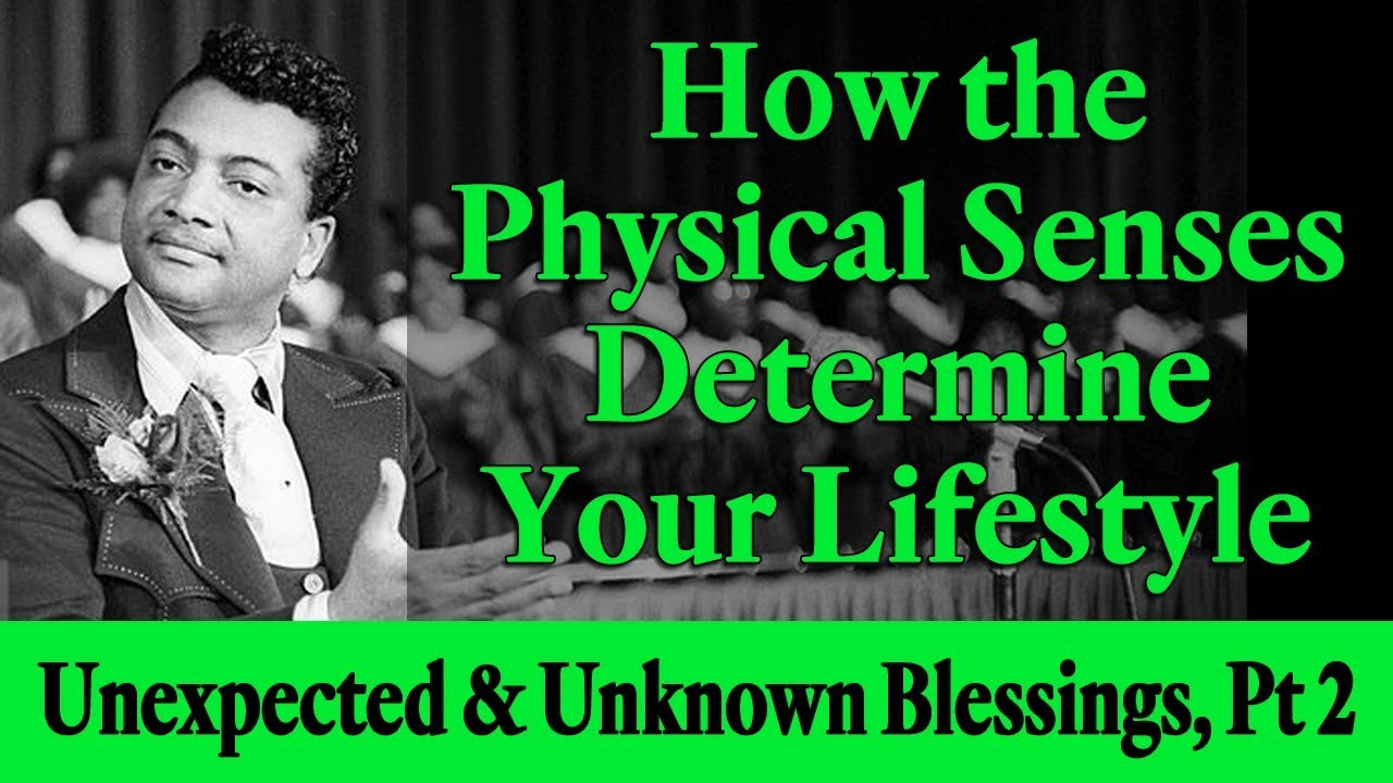How the Physical Senses Determine Your Lifestyle: Rev. Ike's Unexpected & Unknown Blessings, Part 2