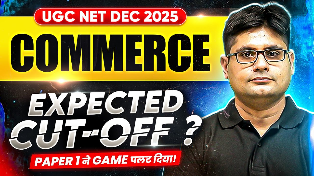 UGC NET Commerce Cut Off 2025 | UGC NET Commerce Expected Cut Off Analysis | Change After Paper 1