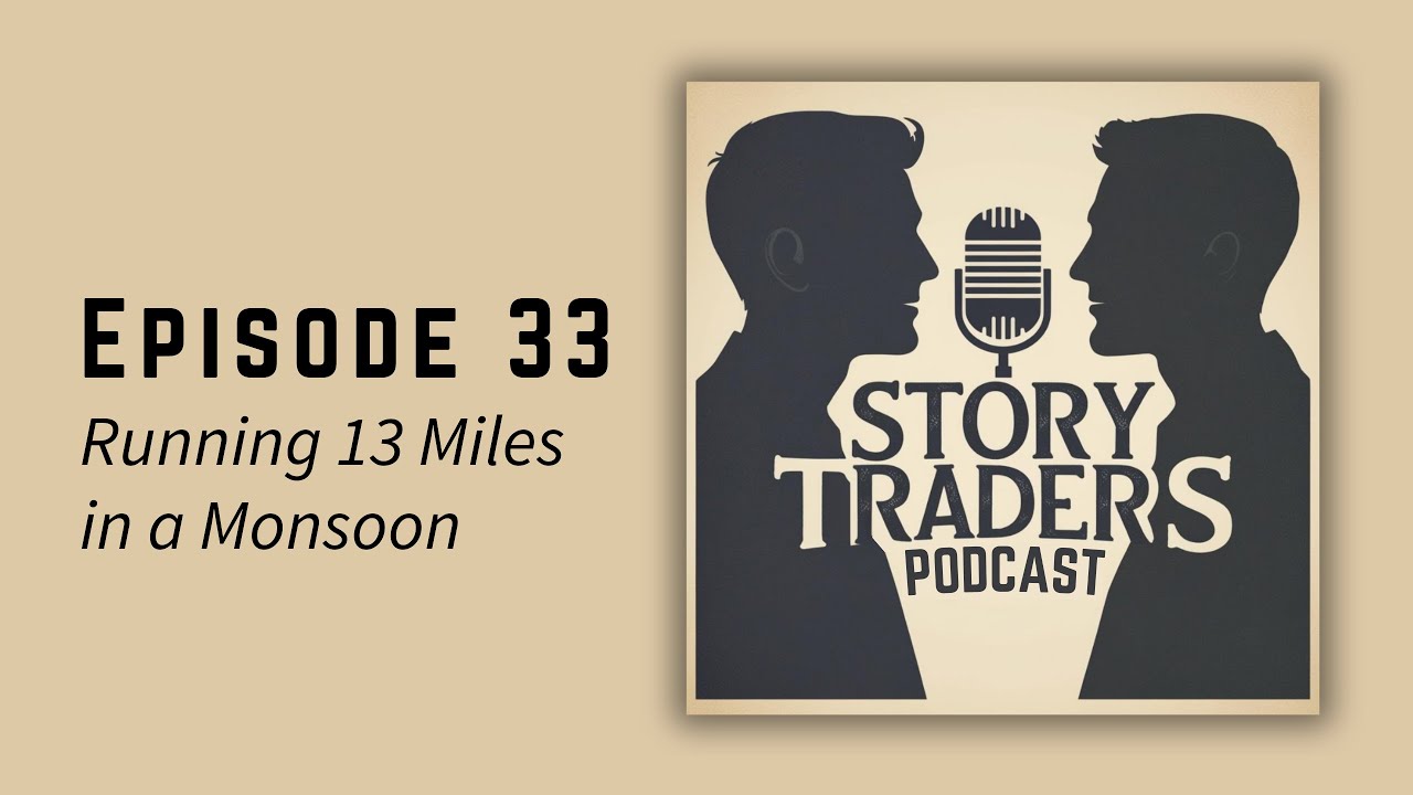 33: Running 13 Miles Together in a Monsoon