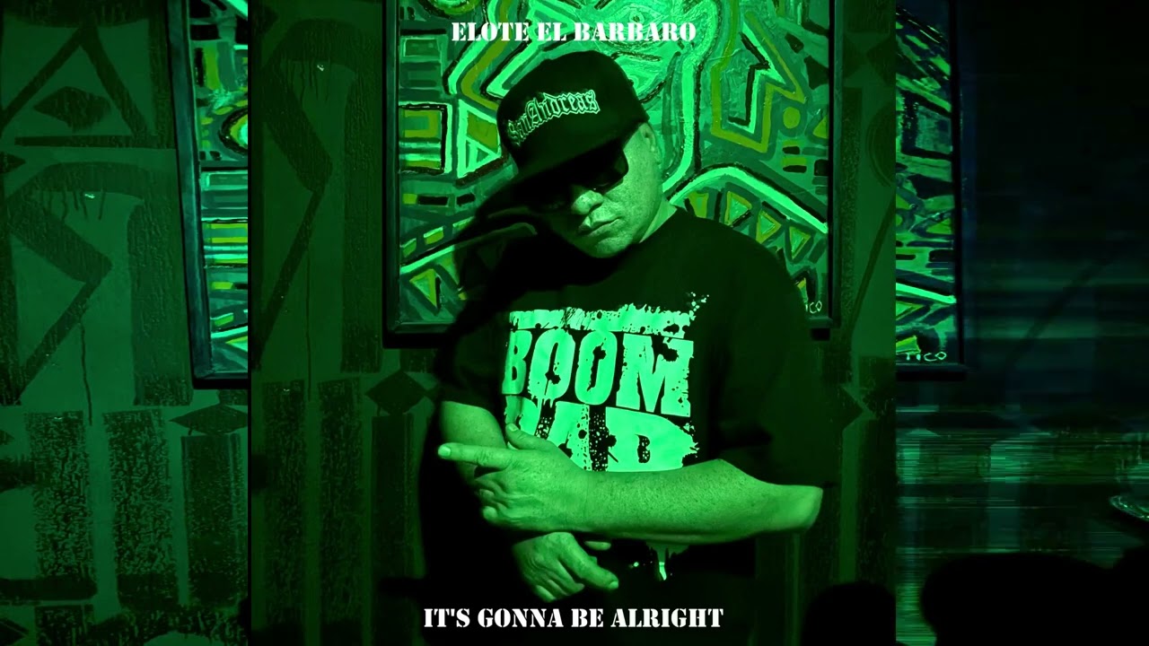 Elote el Bárbaro - Gonna be alright