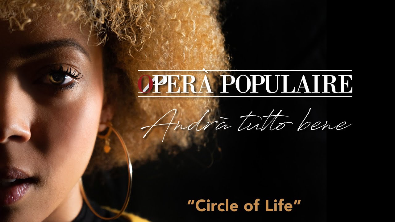 Oper&agrave; Populaire - CIRCLE OF LIFE   #andr&agrave;tuttobene