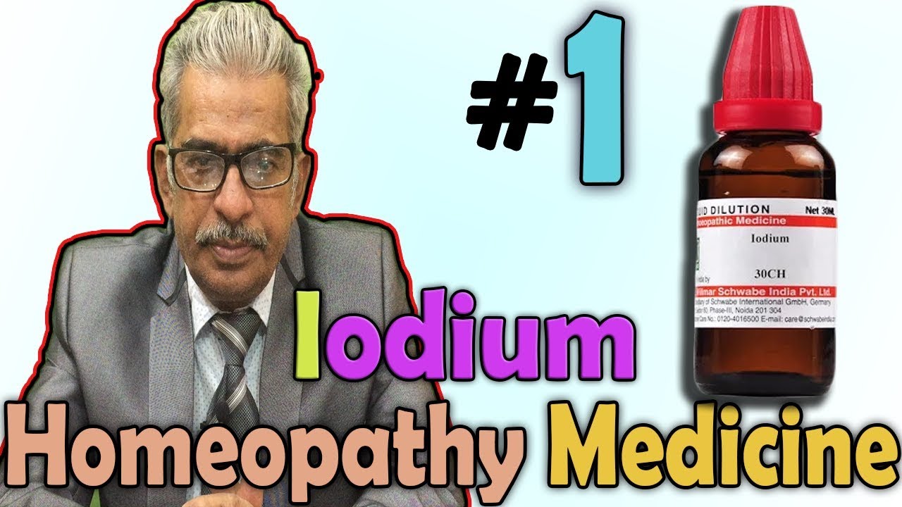 Homeopathy Medicine - Iodium  (Part-1) -- Dr P.S. Tiwari
