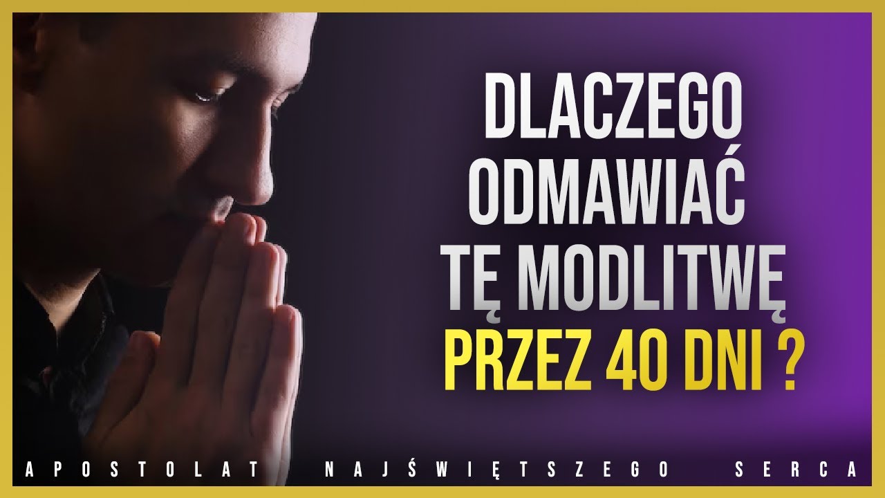 Odmawiaj tę modlitwę przez 40 dni