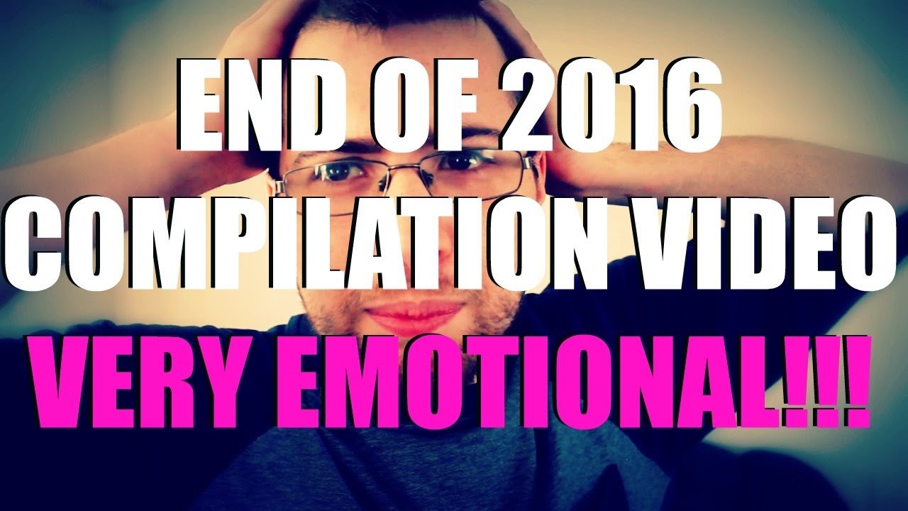 VERY EMOTIONAL END OF THE YEAR CHANNEL COMPILATION VIDEO 2016 | INSPIRATIONAL VIDEO