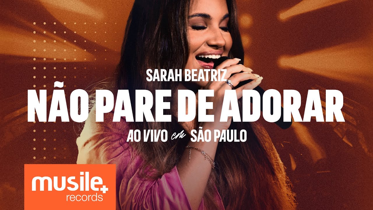 Sarah Beatriz - Não Pare de Adorar (Ao Vivo)