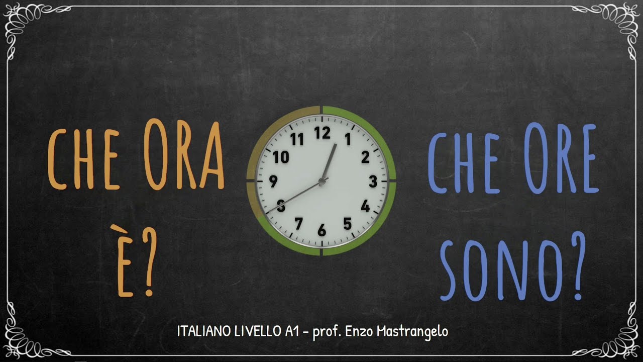 CHE ORE SONO CHE ORA È - Italiano livello A1 - Italiano per stranieri