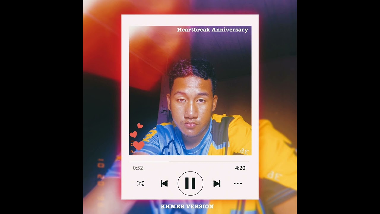 Heartbreak Anniversary - ( KHMER VERSION )