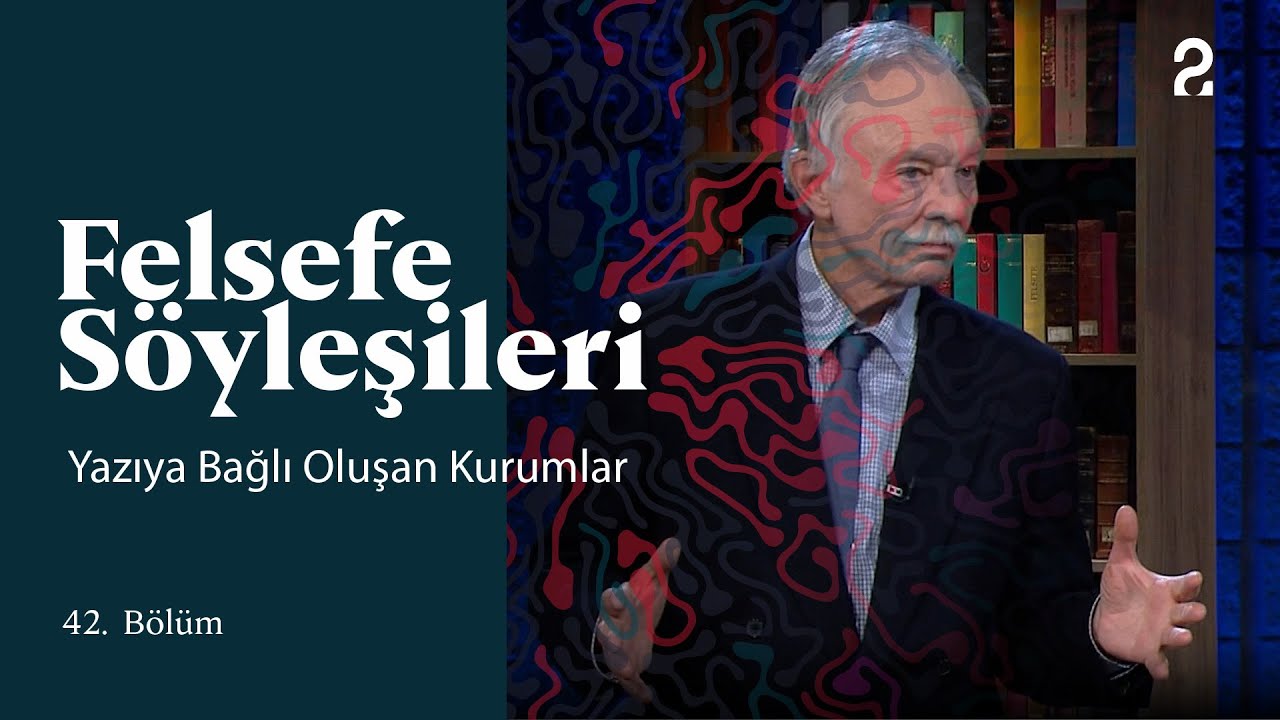 Teoman Duralı ile Felsefe Söyleşileri | Yazıya Bağlı Oluşan Kurumlar | 42. Bölüm @trt2
