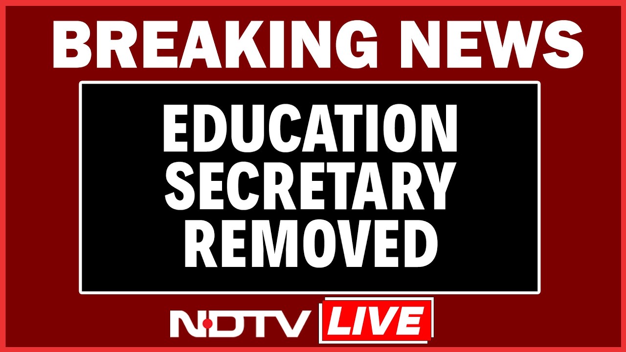 Education Secretary Removed | Centre Replaces Education Secretary Amid Students Protests | NDTV LIVE